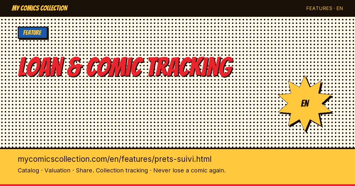 Loans & Tracking — Never Lose a Loaned Comic Again — page illustration