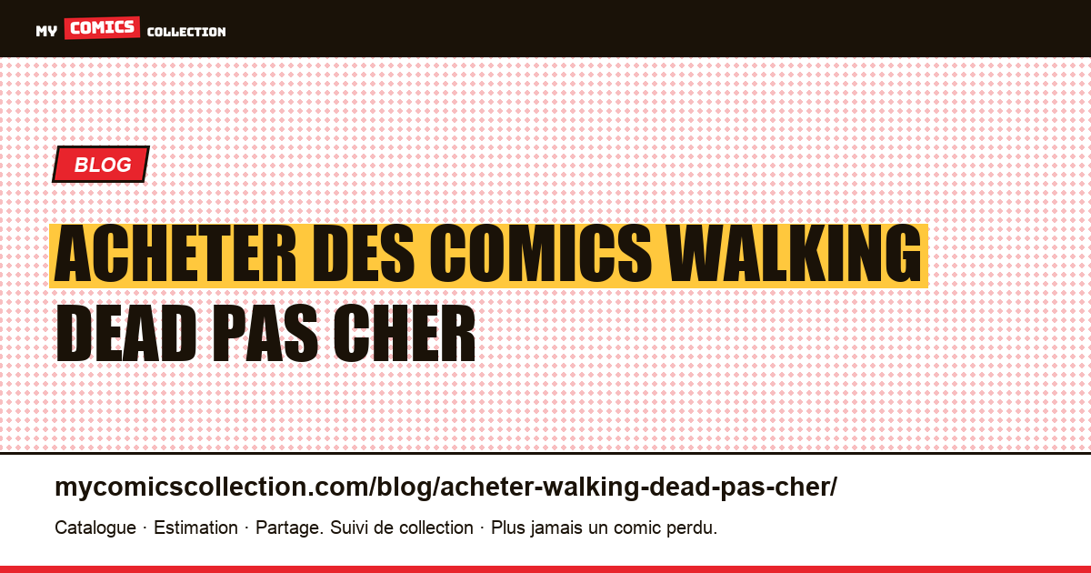 Acheter des comics Walking Dead Pas Cher — illustration article