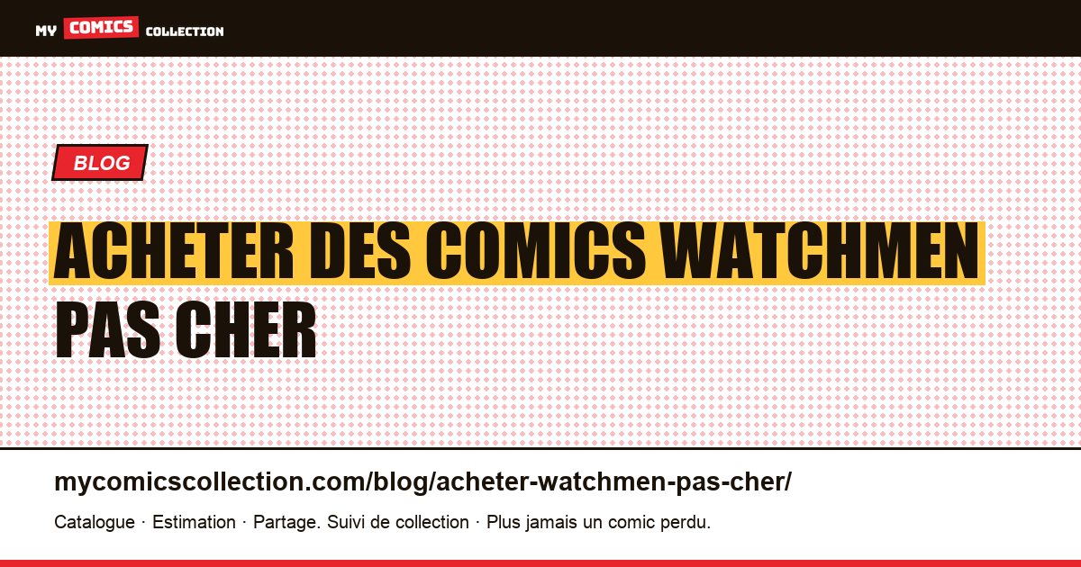 Acheter des comics Watchmen Pas Cher — illustration article