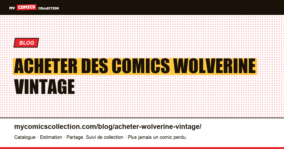 Acheter des comics Wolverine Vintage — illustration article