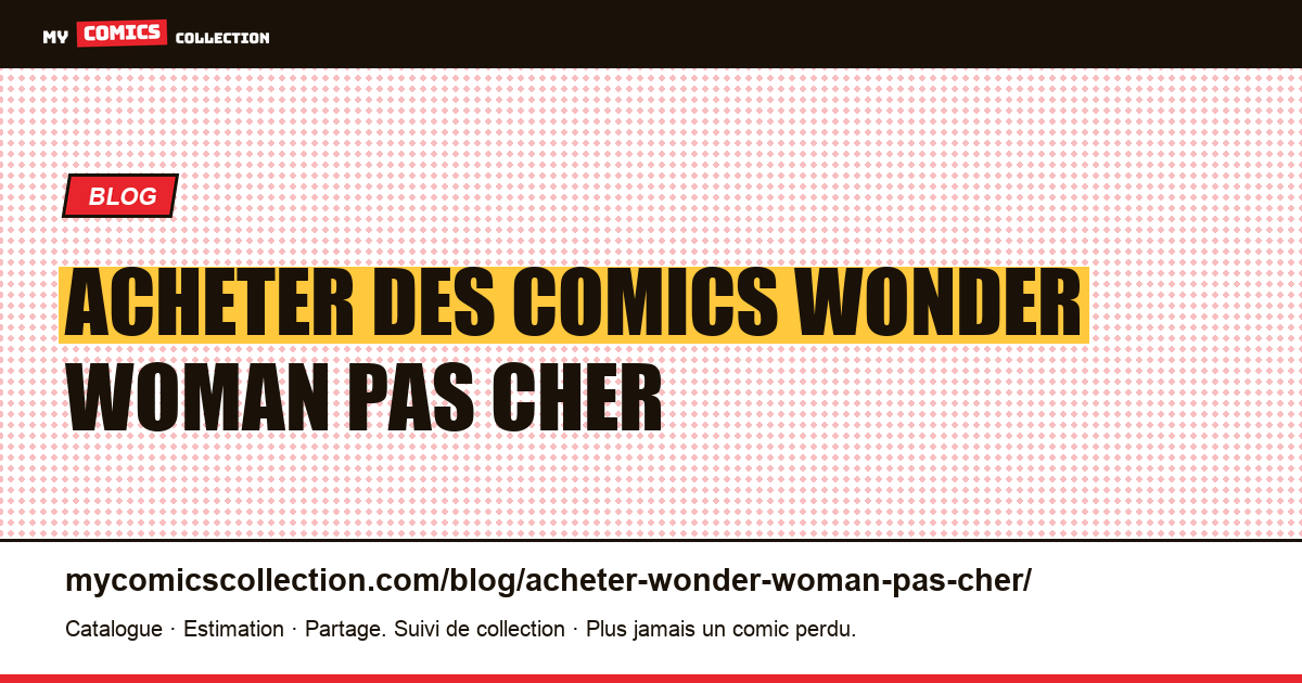 Acheter des comics Wonder Woman Pas Cher — illustration article