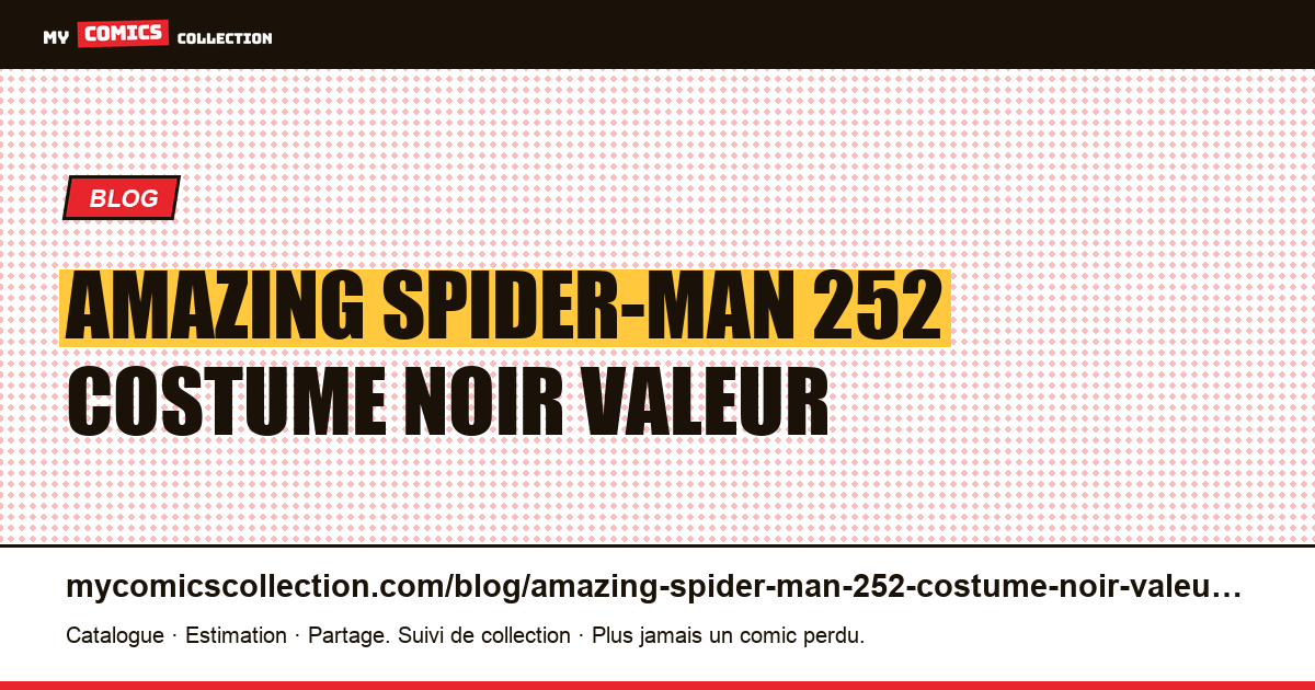 Amazing Spider-Man 252 costume noir valeur — illustration article
