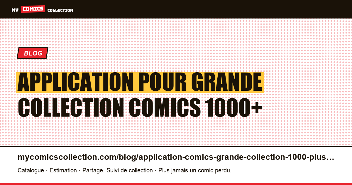 Application pour grande collection comics 1000+ — illustration article