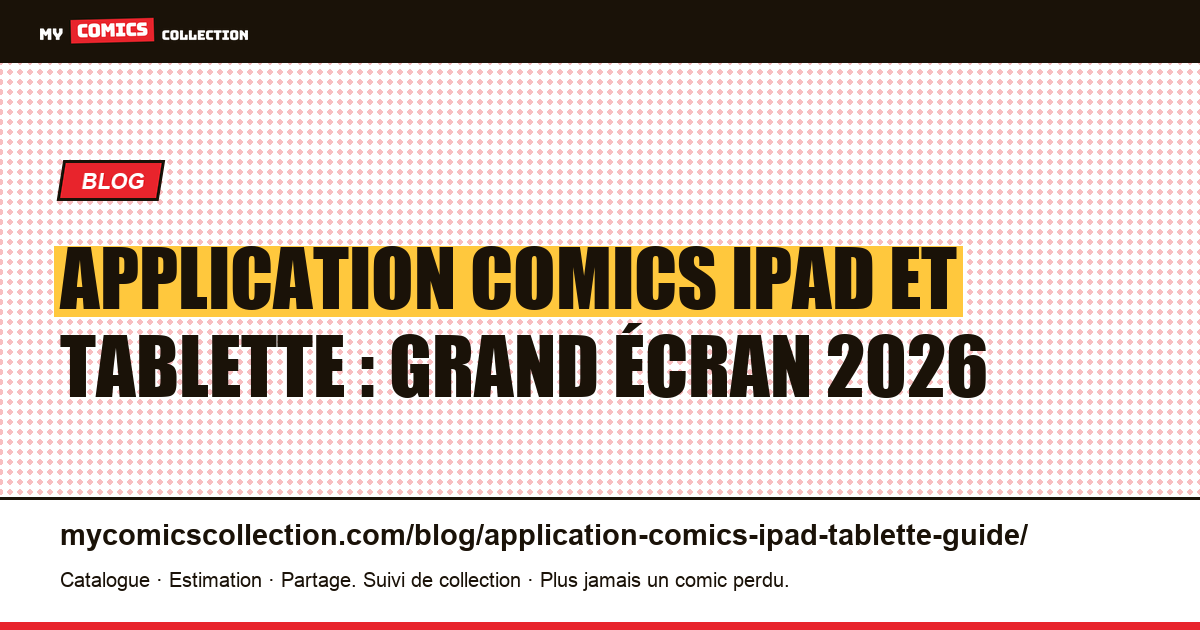 Application comics iPad et tablette : grand écran 2026 — illustration article