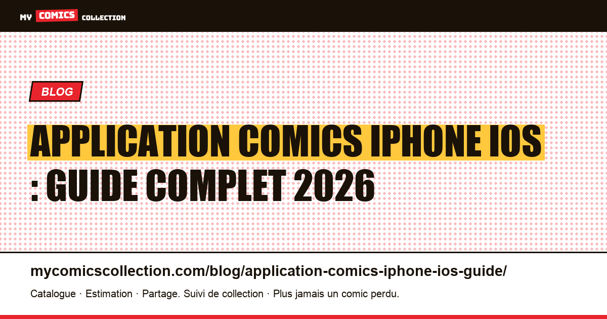 Application comics iPhone iOS : guide complet 2026 — illustration article