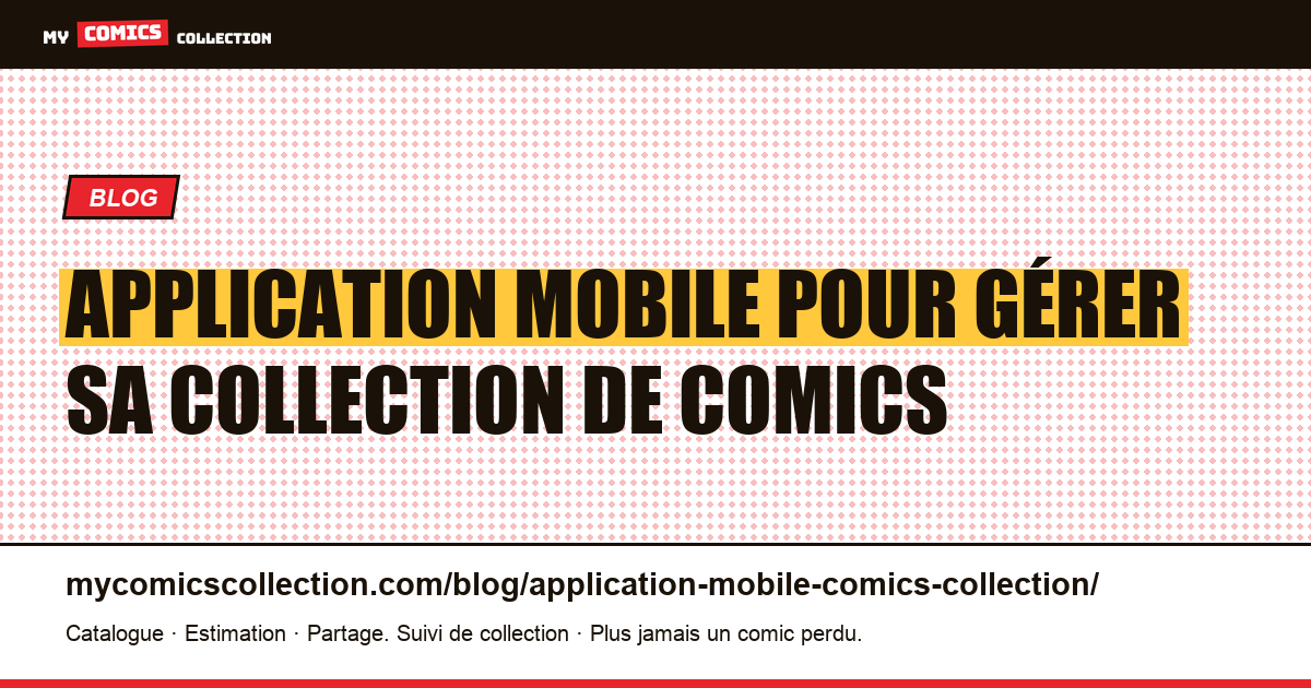 Application mobile pour gérer sa collection de comics en convention — illustration article