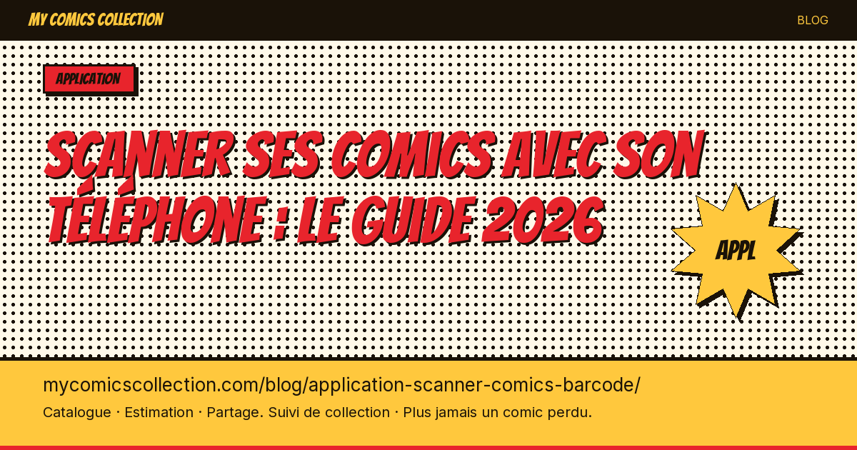Scanner ses comics avec son téléphone : le guide 2026 — illustration article