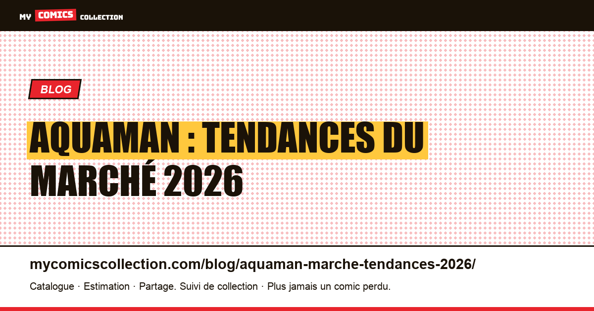 Aquaman : tendances du marché 2026 — illustration article