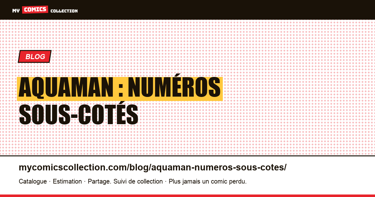 Aquaman : numéros sous-cotés — illustration article