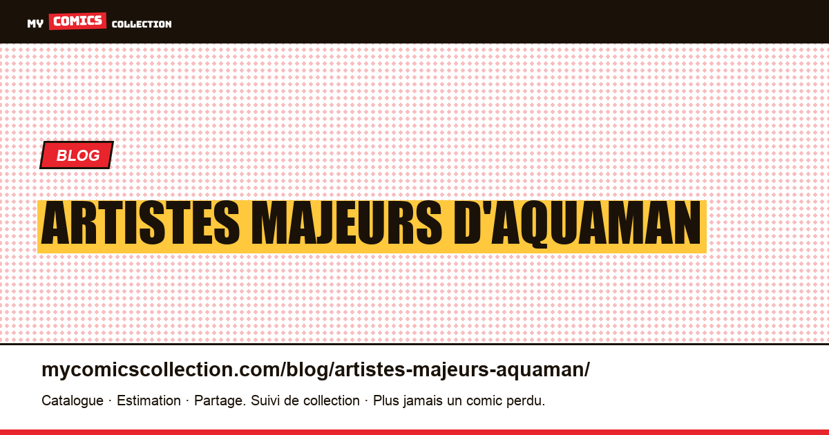 Artistes majeurs d'Aquaman — illustration article