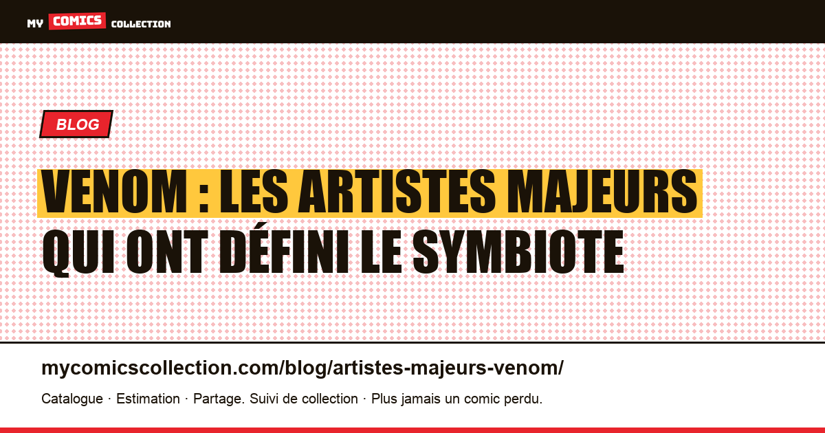 Les artistes et auteurs majeurs qui ont défini Venom — illustration article