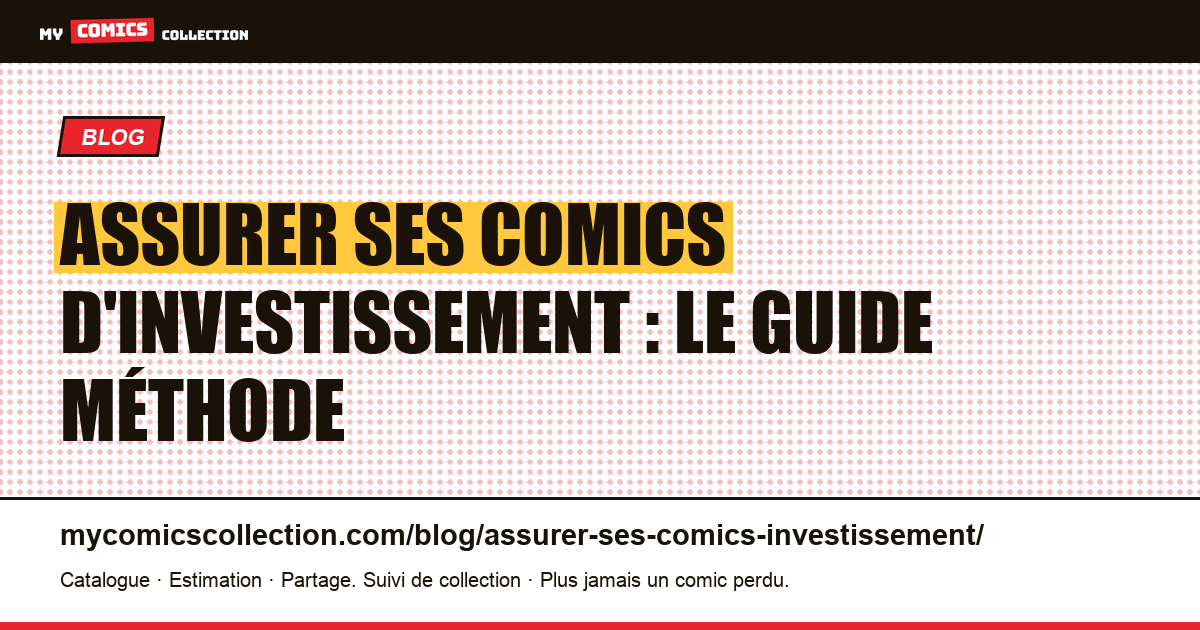 Assurer ses comics d'investissement : le guide méthode — illustration article