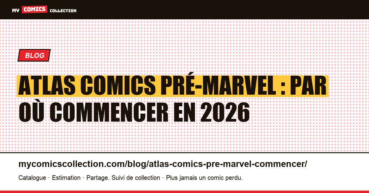 Atlas Comics pré-Marvel : par où commencer en 2026 — illustration article