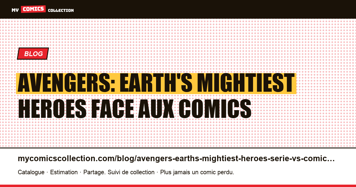 Avengers: Earth's Mightiest Heroes face aux comics — illustration article