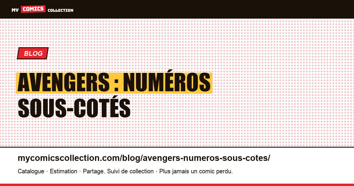 Avengers : numéros sous-cotés — illustration article
