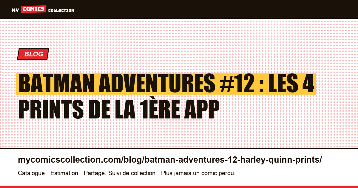 Batman Adventures #12 : les 4 prints de la 1ère app de Harley Quinn — illustration article