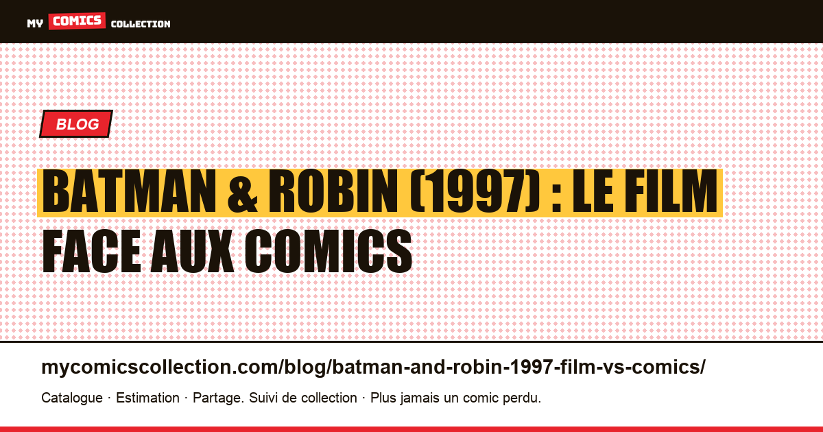 Batman & Robin (1997) : le film face aux comics d'inspiration — illustration article