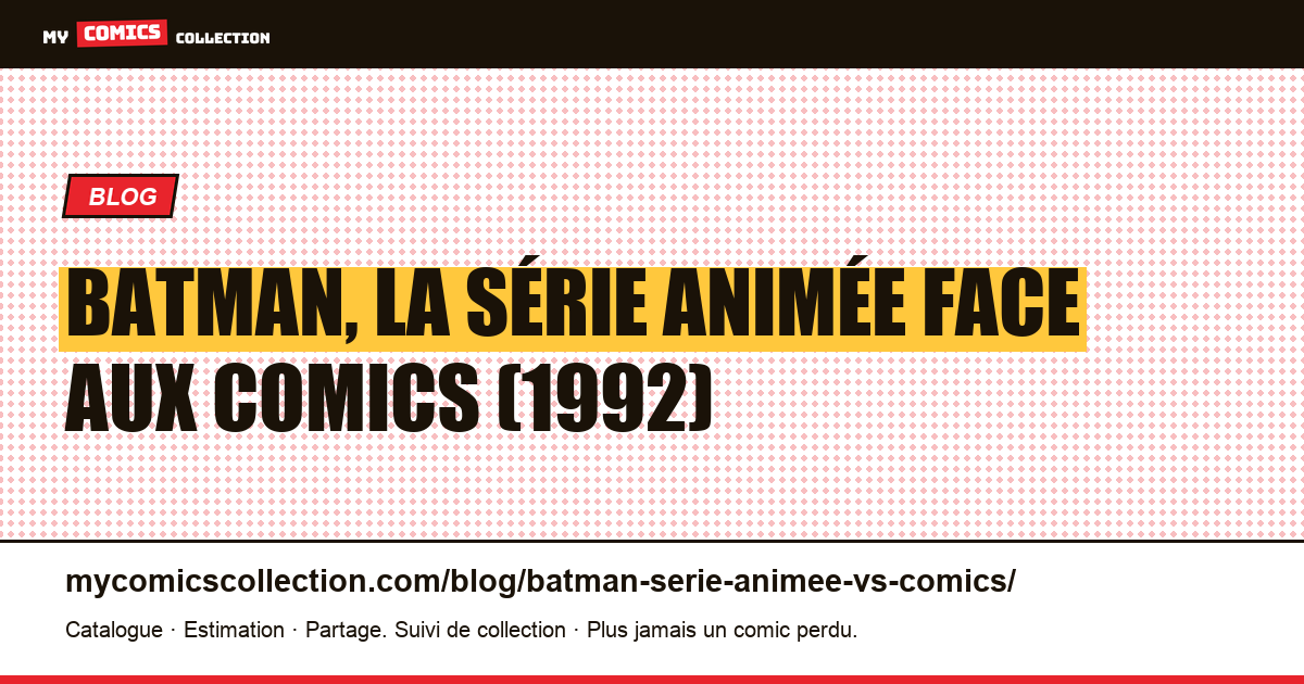 Batman, la série animée face aux comics (1992) — illustration article