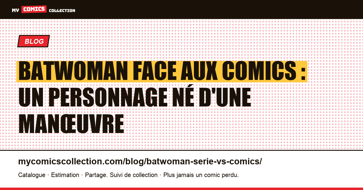 Batwoman face aux comics : un personnage né d'une manœuvre — illustration article