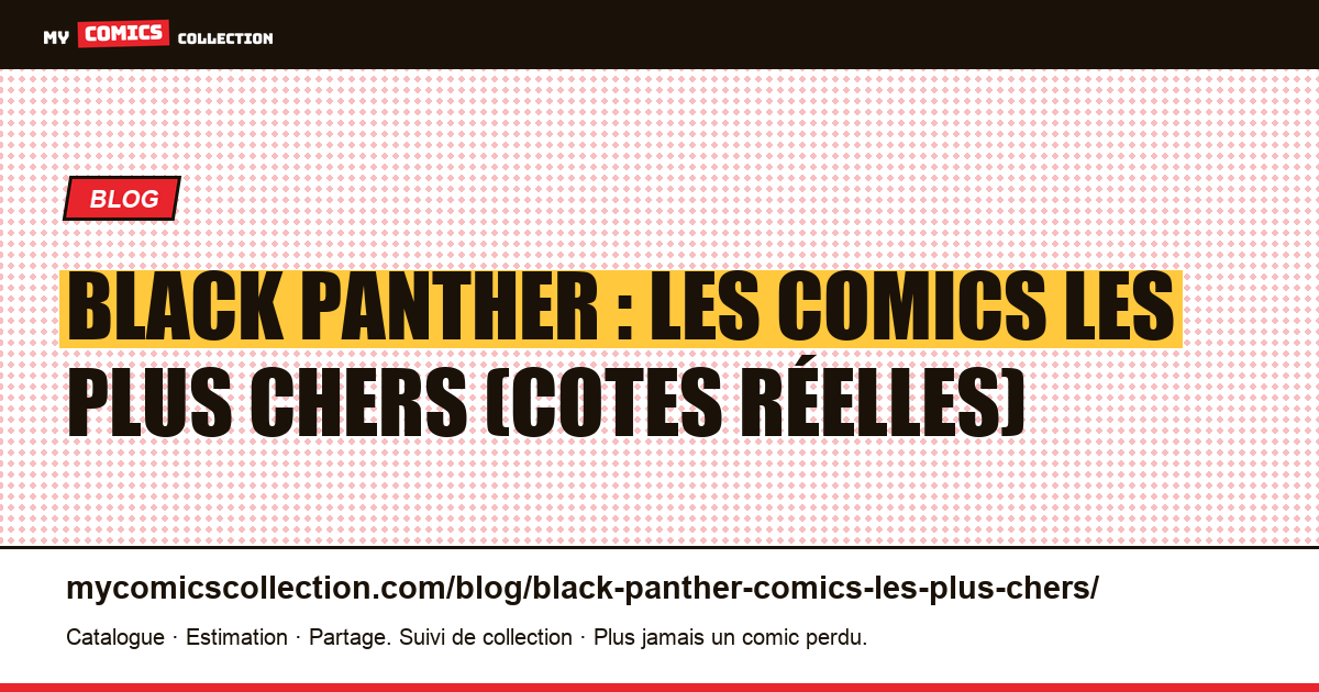 Black Panther : les comics les plus chers et les clés à connaître — illustration article