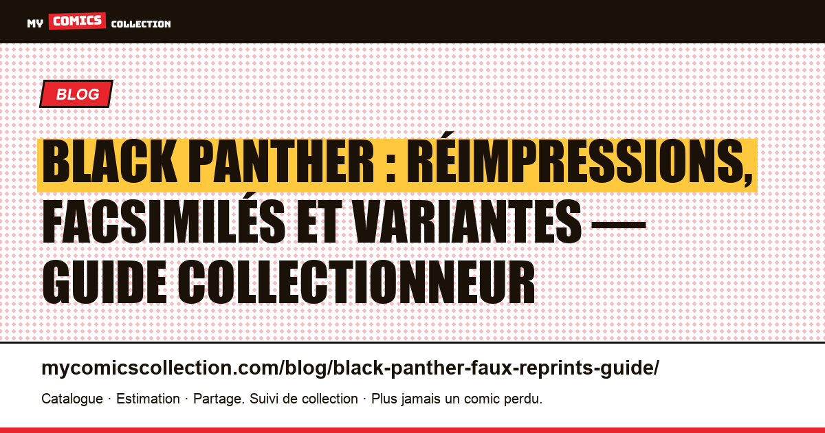 Réimpressions et variantes Black Panther : guide pour ne pas confondre avec l'original — illustration article