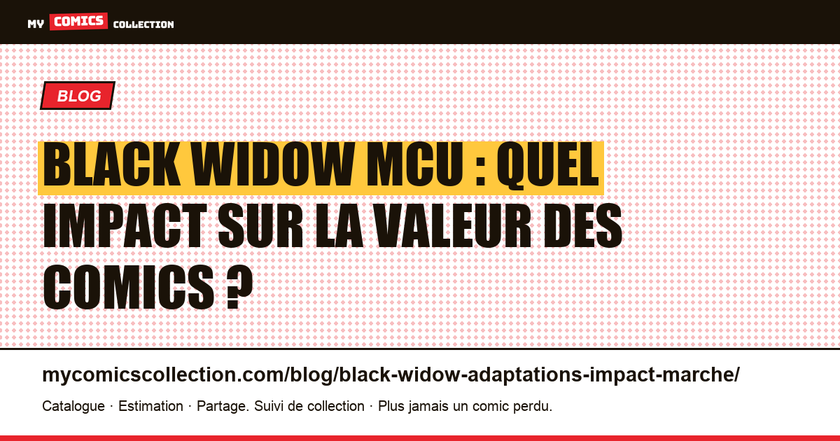 Black Widow au cinéma : l'impact MCU sur la cote des comics — illustration article