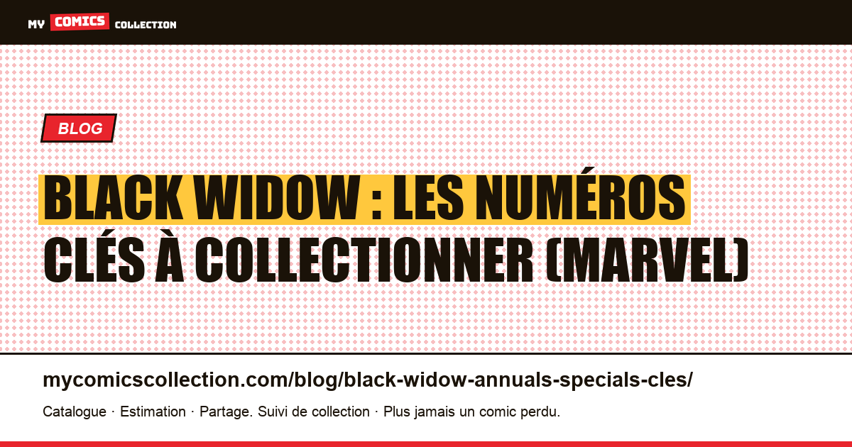 Black Widow : numéros clés, one-shots et premiers numéros modernes — illustration article