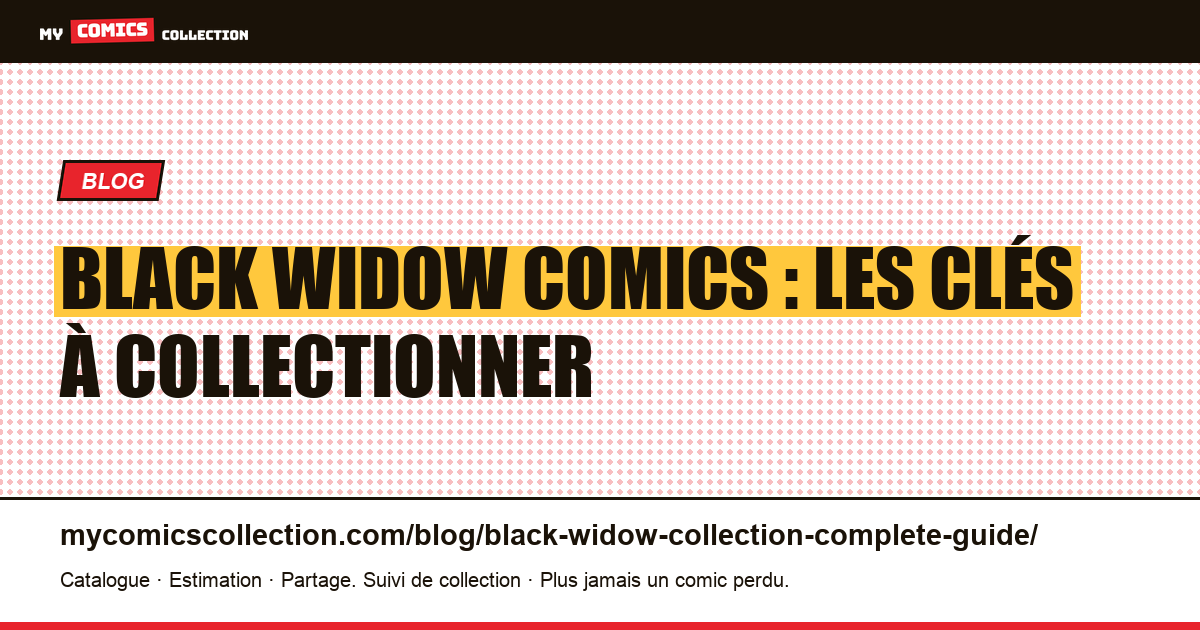 Black Widow en comics : guide complet du collectionneur — illustration article