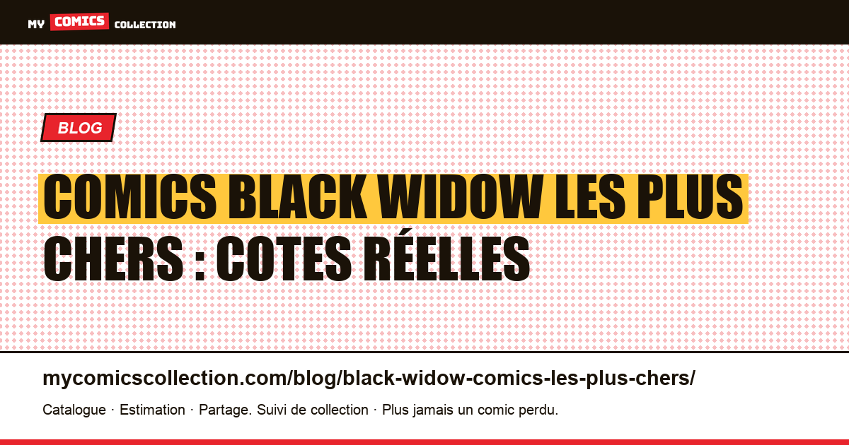 Comics Black Widow les plus chers : cotes réelles documentées — illustration article
