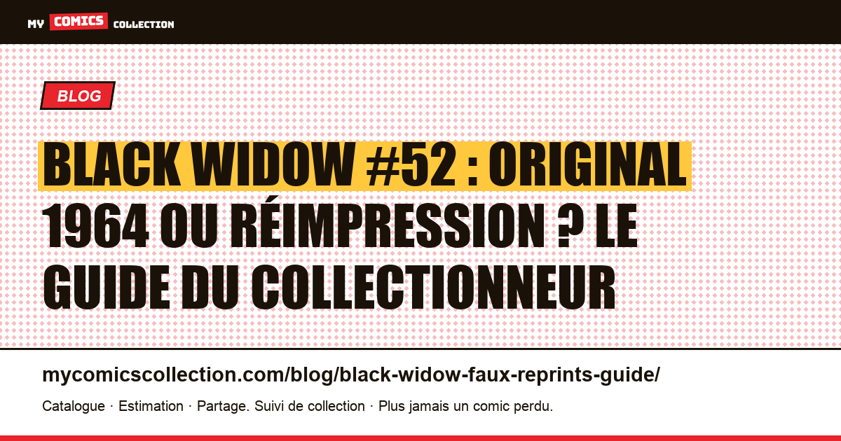 Black Widow : comment distinguer l'original de 1964 des réimpressions — illustration article