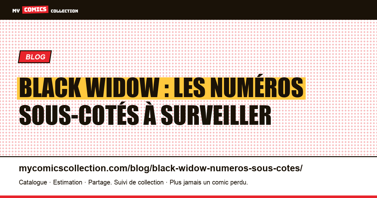 Black Widow : les comics sous-cotés à surveiller — illustration article