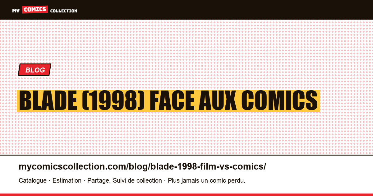 Blade (1998) : le film face aux comics d'inspiration — illustration article