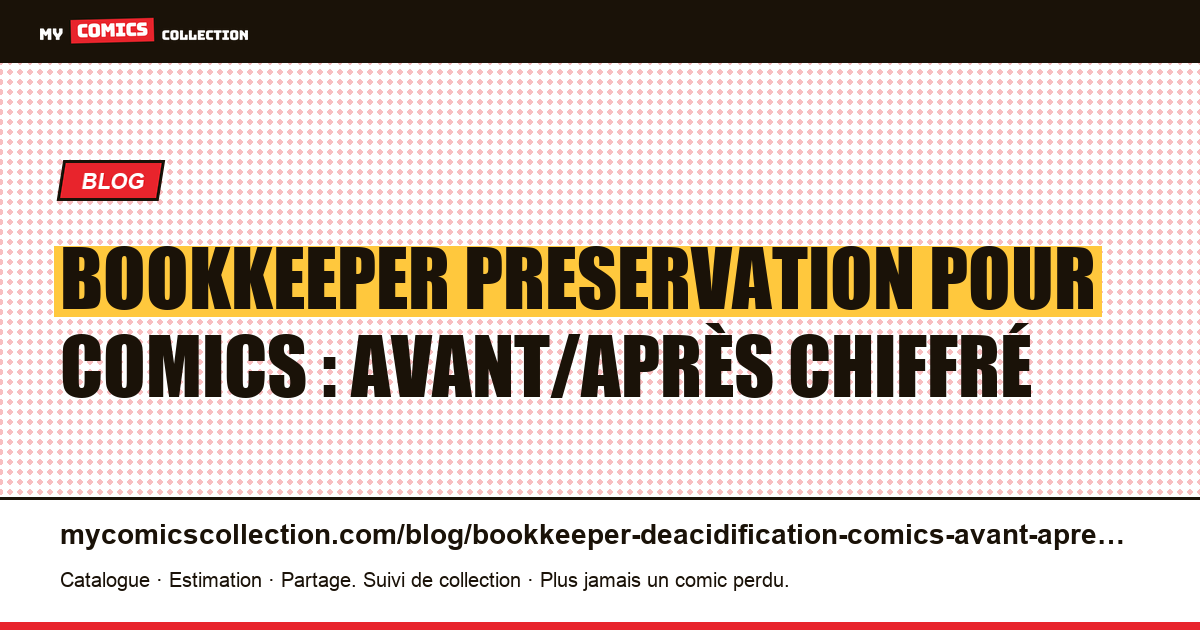 Bookkeeper Preservation pour comics : avant/après chiffré — illustration article