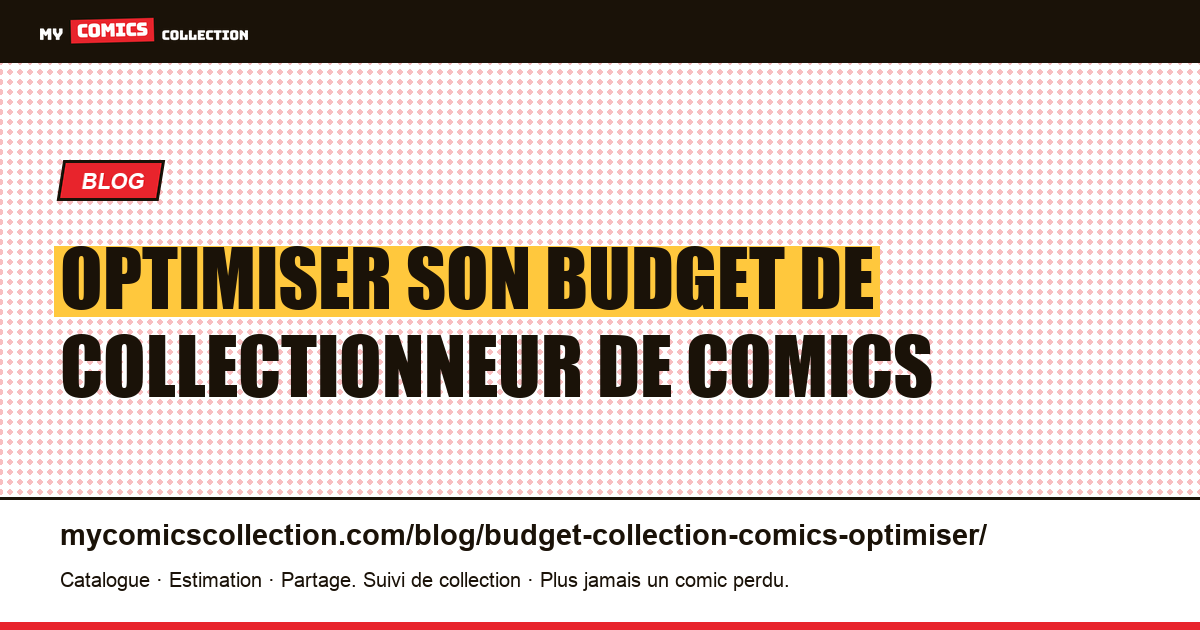 Optimiser son budget de collectionneur de comics : le guide stratégique — illustration article