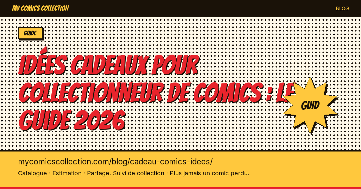 Idées cadeaux pour collectionneur de comics : le guide 2026 — illustration article