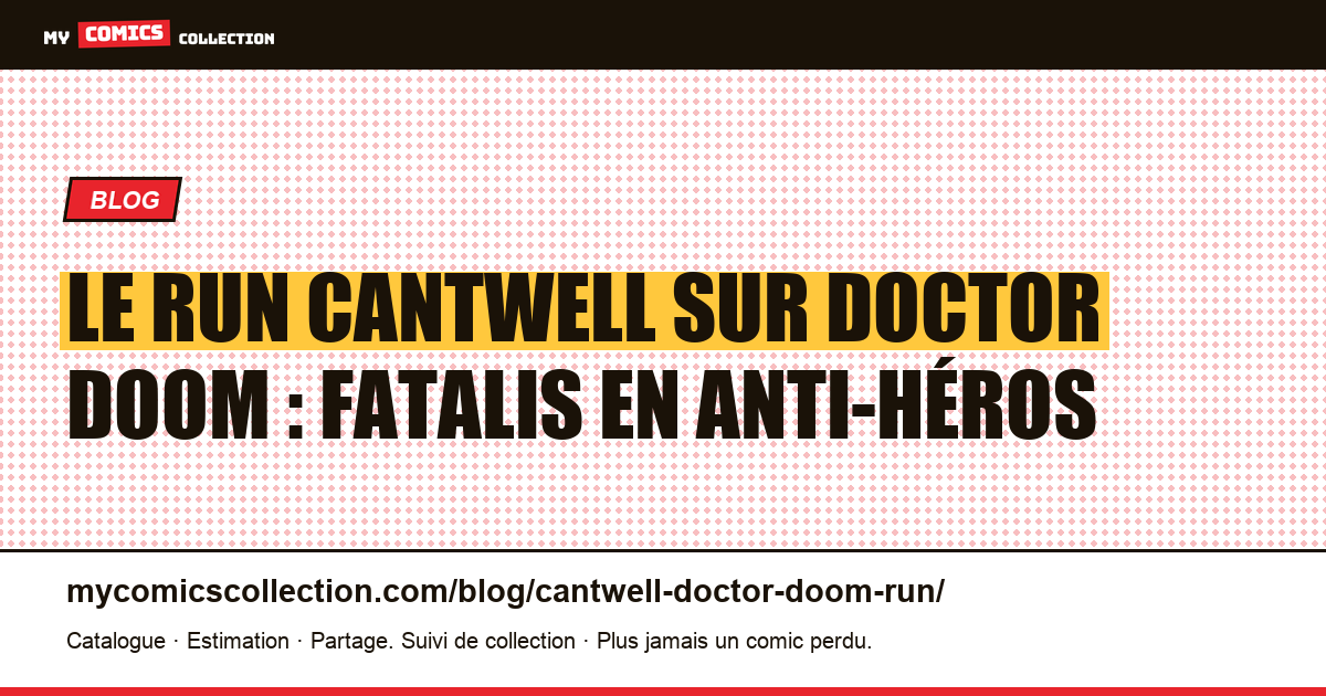 Le run Cantwell sur Doctor Doom : Fatalis en anti-héros — illustration article