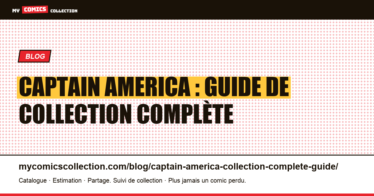 Captain America : guide de collection complète — illustration article