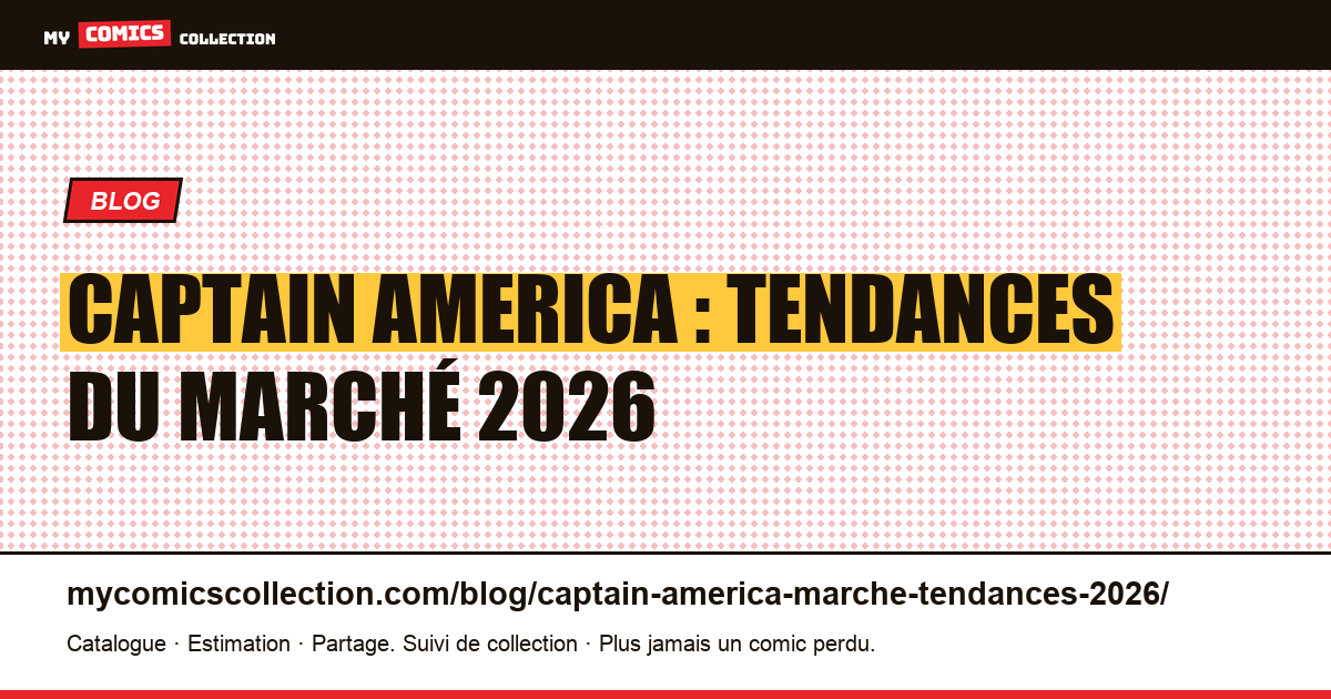 Captain America : tendances du marché 2026 — illustration article
