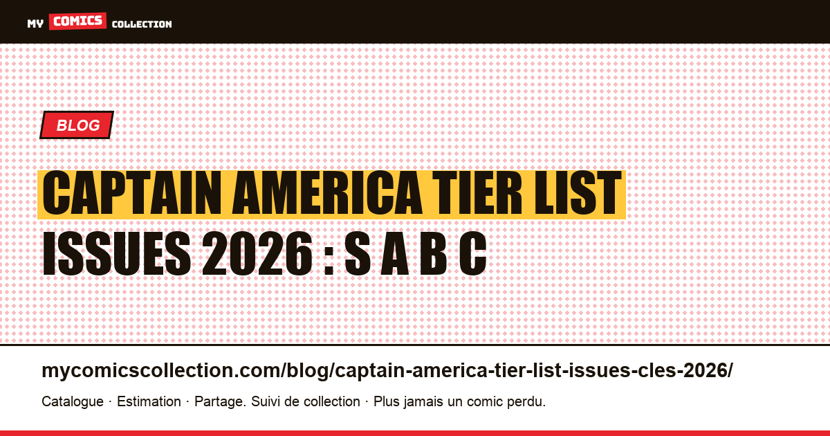 Captain America tier list issues 2026 : S A B C — illustration article