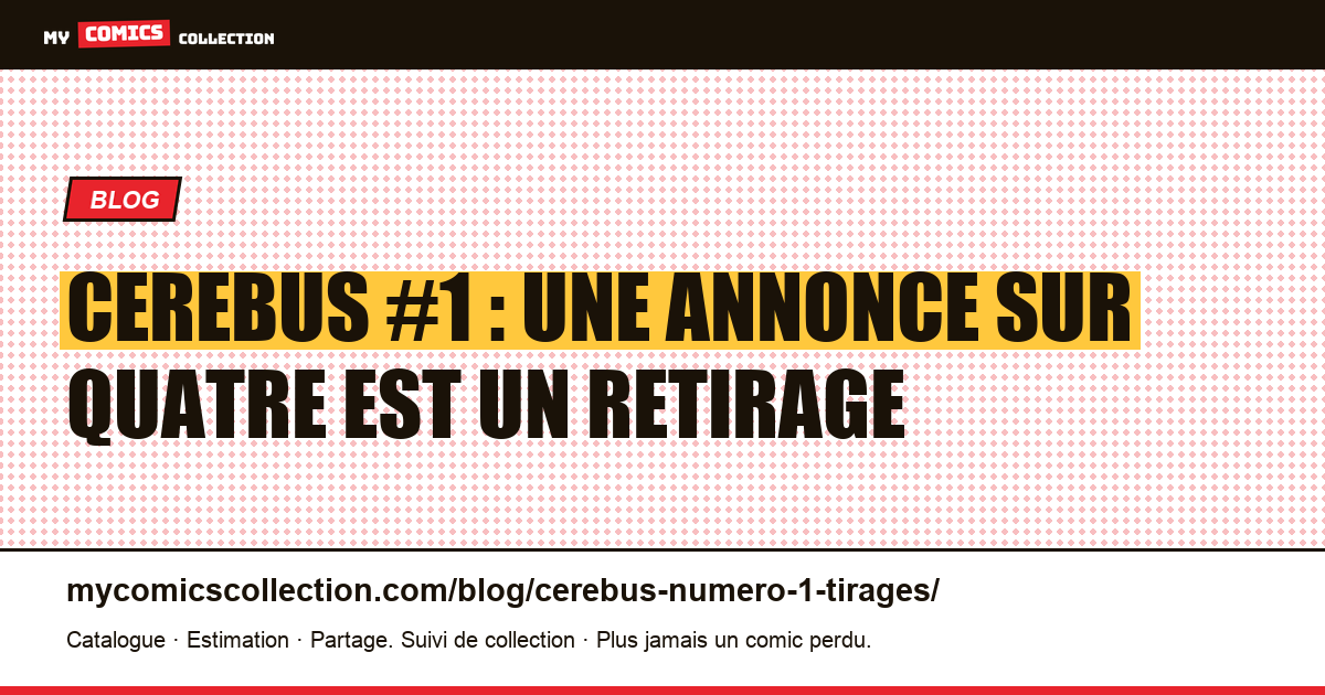 Cerebus #1 : une annonce sur quatre est un retirage — illustration article