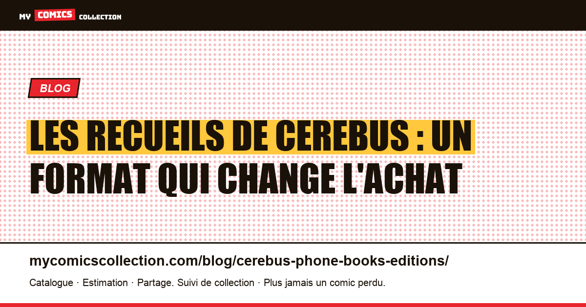 Les recueils de Cerebus : un format qui change l'achat — illustration article