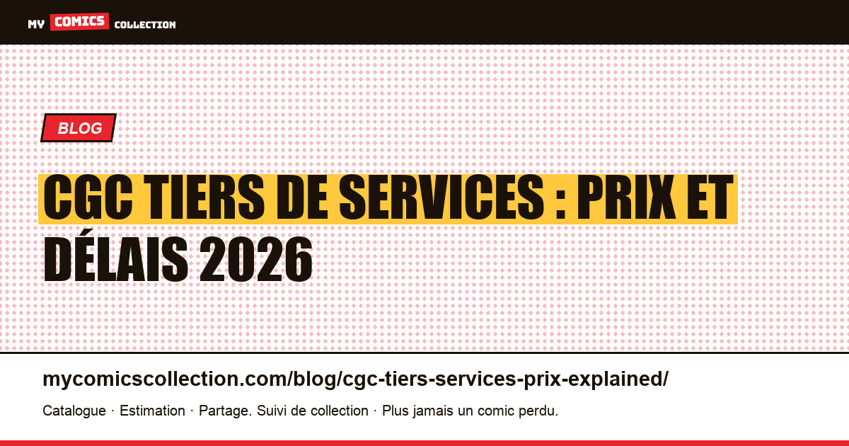 CGC tiers de services : prix et délais 2026 — illustration article