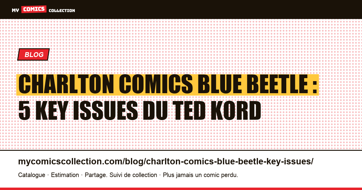 Charlton Comics Blue Beetle : 5 key issues du Ted Kord original — illustration article