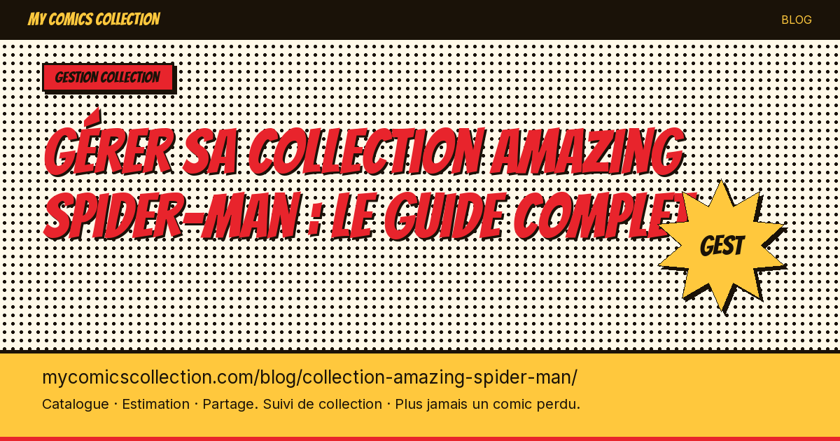 Gérer sa collection Amazing Spider-Man : le guide du collectionneur — illustration article