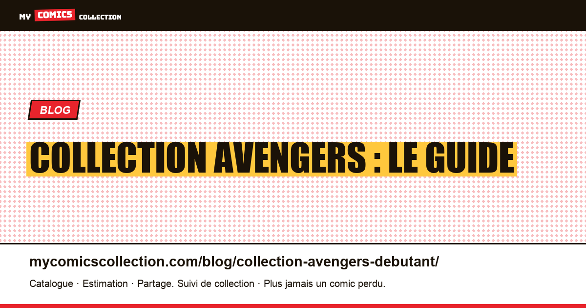 Collection Avengers : le guide — illustration article