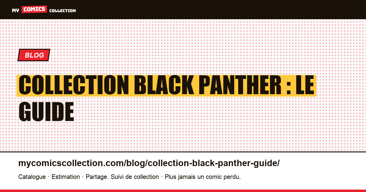 Collection Black Panther : le guide — illustration article