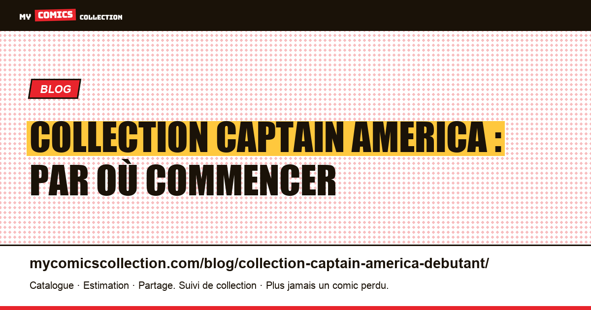 Collection Captain America : par où commencer — illustration article