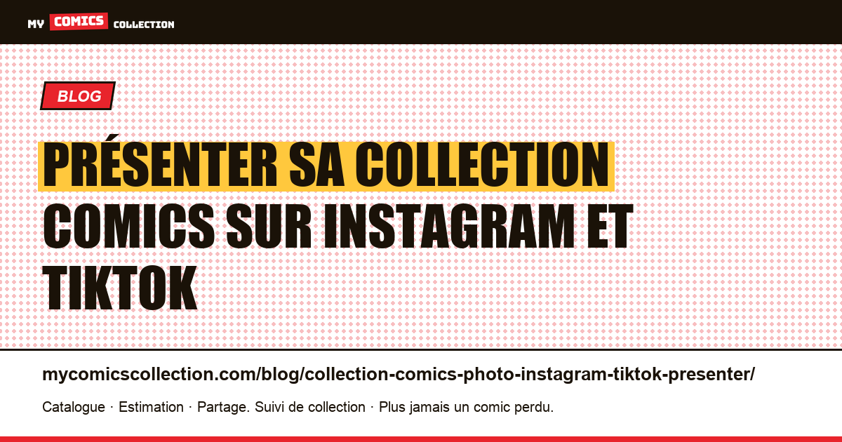 Présenter sa collection comics sur Instagram et TikTok en 2026 — illustration article