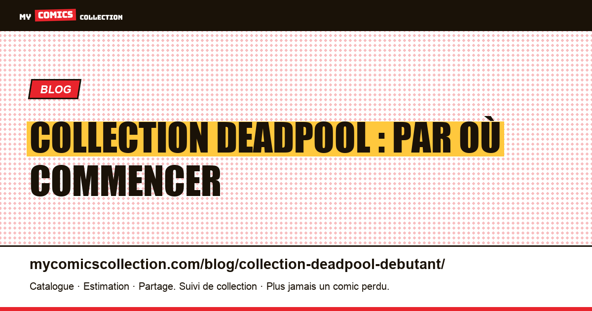 Collection Deadpool : par où commencer — illustration article