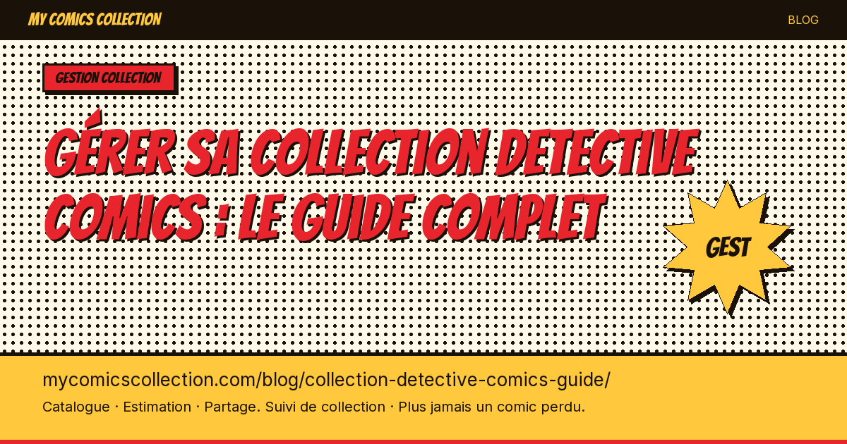 Gérer sa collection Detective Comics : le guide du collectionneur — illustration article